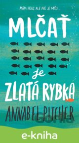 Mlčať je zlatá rybka