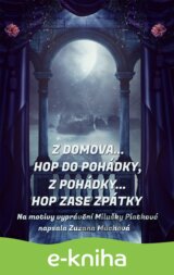 Z domova… hop do pohádky, z pohádky… hop zase zpátky