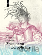 Život sa so mnou pohráva