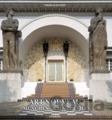 Art Nouveau - Munchen, Wien, Praha