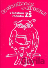 Spriateľme sa s diktátmi v šiestom ročníku ZŠ
