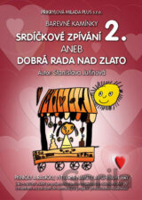 Srdíčkové zpívání 2 aneb Dobrá rada nad zlato