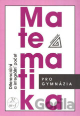 Matematika pro gymnázia (Diferenciální a integrální počet)