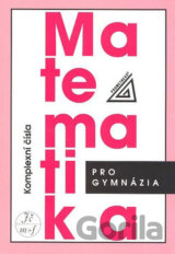 Matematika pro gymnázia (Komplexní čísla)