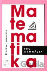 Matematika pro gymnázia (Rovnice a nerovnice)