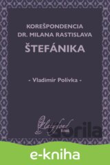 Korešpondencia Dr. Milana Rastislava Štefánika