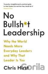 No Bullsh*t Leadership
