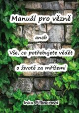 Manuál pro vězně aneb vše, co potřebujte vědět o životě za mřížemi