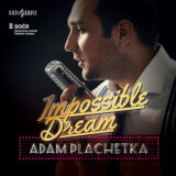 Adam Plachetka: Impossible Dream