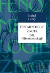 Fenomenologie života I.