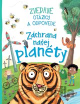 Zvedavé otázky a odpovede - Záchrana našej planéty