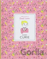 Marie Curie: Little Guides to Great Lives
