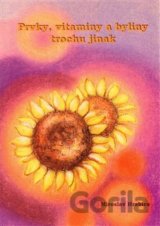 Prvky, vitaminy a byliny trochu jinak
