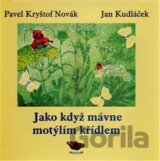 Jako když mávne motýlím křídlem
