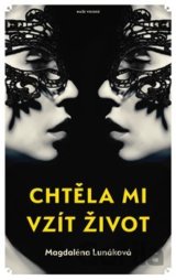 Chtěla mi vzít život