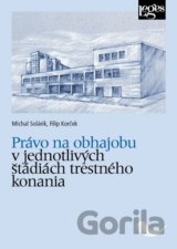 Právo na obhajobu v jednotlivých štádiách trestného konania