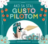 Ako sa stal Gusto pilotom