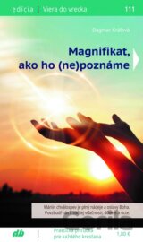 Magnifikat, ako ho (ne)poznáme