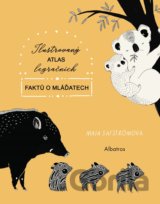 Ilustrovaný atlas legračních faktů o mláďatech