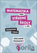 Matematika pro střední školy - 1.díl Zkrácená verze