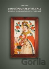 Lidové podmalby na skle ze sbírek Regionálního Muzea v Náchodě