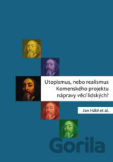 Utopismus, nebo realismus Komenského projektu nápravy věcí lidských?