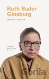 I Know This to Be True: Ruth Bader Ginsburg