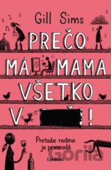 Prečo má mama všetko v...