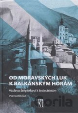 Od moravských luk k balkánským horám