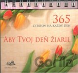 Aby tvoj deň žiaril - 365 citátov na každý deň