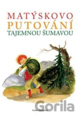 Matýskovo putování tajemnou Šumavou