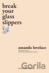 break your glass slippers