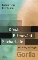 Křest, biřmování, eucharistie