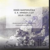 Deník nadporučíka c.k. armády z let 1914 - 1918