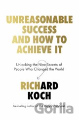 Unreasonable Success and How to Achieve It