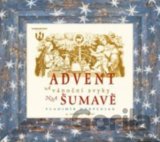 Advent a vánoční zvyky na Šumavě