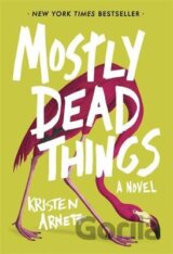 Mostly Dead Things