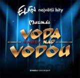 Elán: Voda (a krev) nad vodou - muzikál