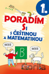 Poradím si s češtinou a matematikou 1. ročník