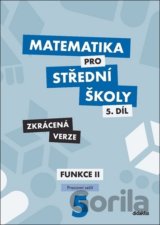 Matematika pro střední školy 5.díl - Zkrácená verze