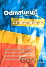 Odmaturuj! z matematiky 1