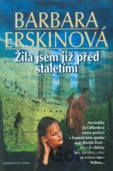 Žila jsem již před staletími