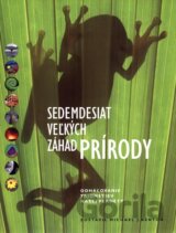 Sedemdesiat veľkých záhad prírody