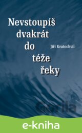Nevstoupíš dvakrát do téže řeky