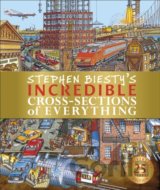 Stephen Biesty's Incredible Cross-Sections of Everything