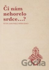 Či nám nehorelo srdce...?