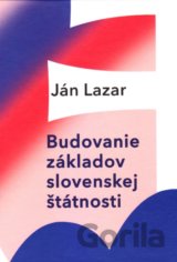 Budovanie základov slovenskej štátnosti