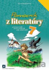 Pomocník z literatúry 7 pre 7. ročník ZŠ a 2. ročník GOŠ