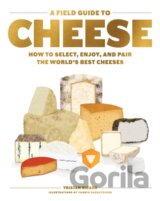 A Field Guide to Cheese