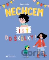 Nechcem ísť do škôlky!